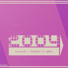 Before & After (Swooh Edit) [2004]