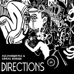 PREMIERE: Alejandro Paz & Local Suicide - Directions (Undo Remix) [ Darkroom Dubs ]