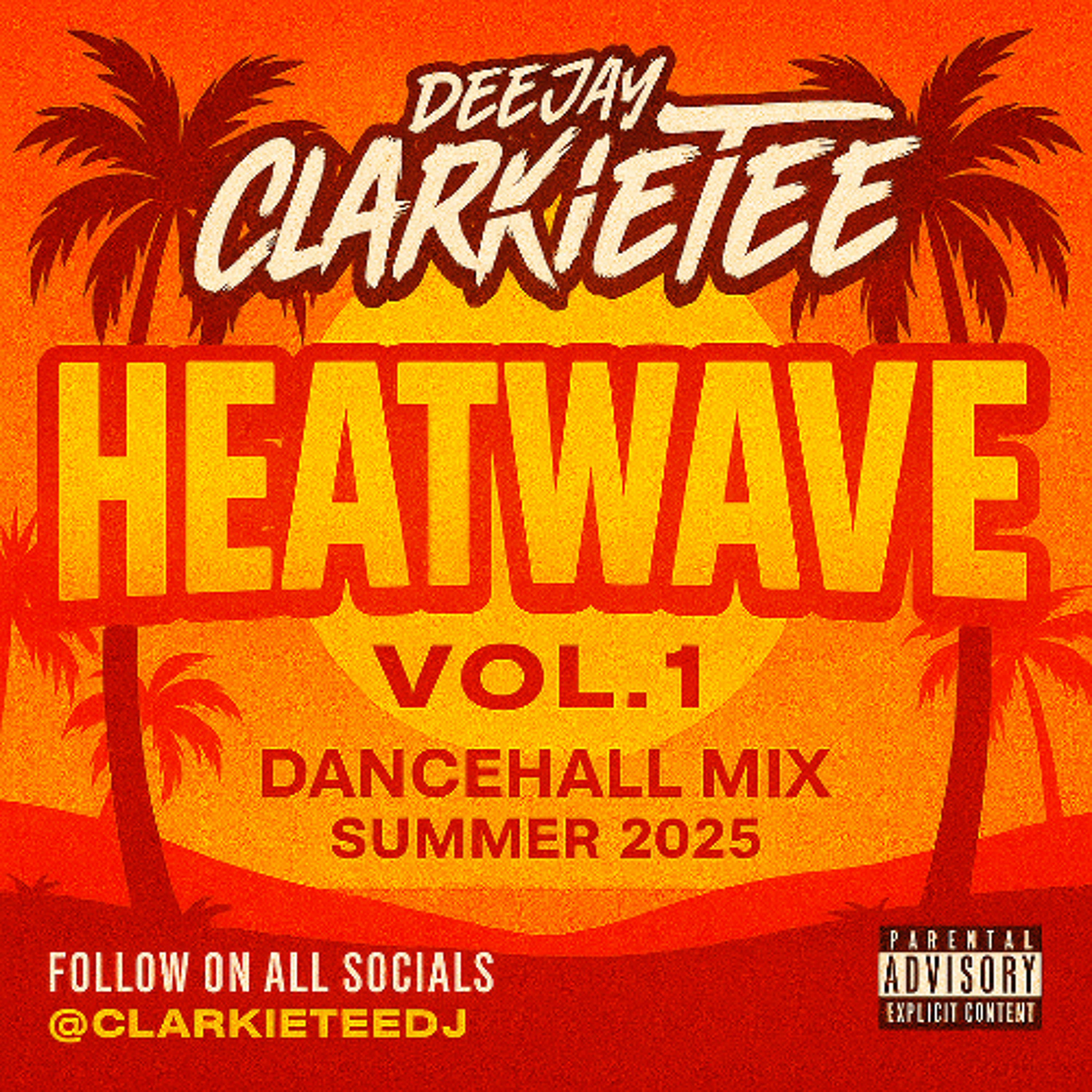 HEATWAVE - Vol.1 - 2025 SUMMER DANCEHALL MIX | @ClarkieTeeDJ episode artwork