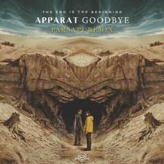 Apparat - Goodbye (PARSAPi Remix)