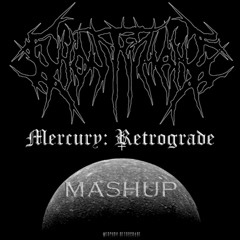 Mercury :  Retrograde Mashup [FREE DOWNLOAD]
