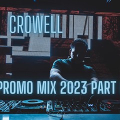 CROWELL - PROMO MIX 2023 PART 1
