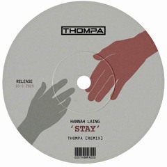 Stay - Hannah Laing (THOMPA remix)