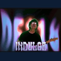 DF118 - Indulge