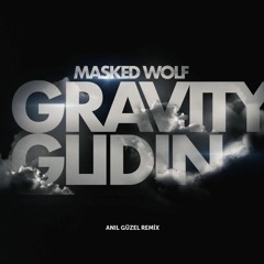 Masked Wolf - Gravity Glidin (Anıl Güzel Remix)