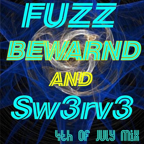 July 4th GetDown (Fuzz Bewarnd & Sw3rv3 - Mobile Unit/Mathematix Alliance) Breaks and House Session