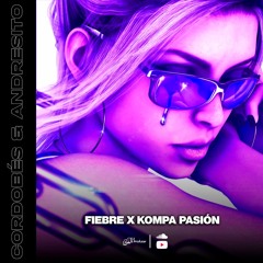 Fiebre x Kompa Pasión (Cordobés & Andresito MASHUP) [PREVIEW]