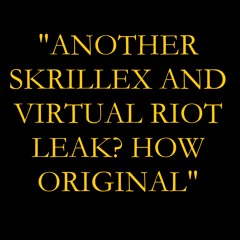 Skrillex & Virtual Riot - GIMMIE [rip]