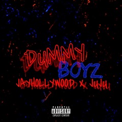 JayHollywood X JuJu - DummyBoyz