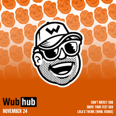 WUBHUB NOVEMBER 24 DROP EP