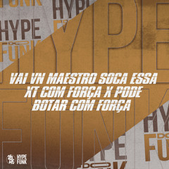 Vai Vn Maestro Soca Essa Xt Com Força X Pode Botar Com Força