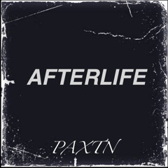 PAXTN - Afterlife