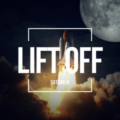 LIFT OFF (mix) | Saturn IX