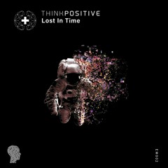 Think Positive - Lost In Time
