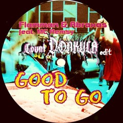 Flamman And Abraxas - Good To Go (Count Donkula Edit)