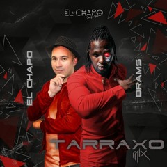 TARRAXO MIX BRAMS BY EL CHAPO