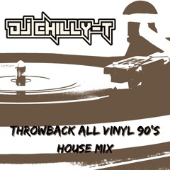 Dj Chilly-T - Throwback All Vinyl 90's House Mix