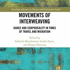 [ACCESS] [EBOOK EPUB KINDLE PDF] Movements of Interweaving (Routledge Advances in The
