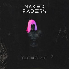 Naked Faders - Electric Clash