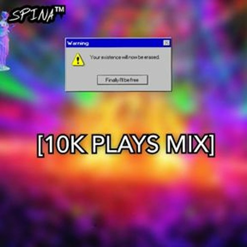 SPINA [10K PLAYS MIX]
