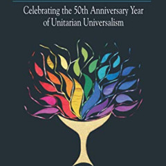 [GET] KINDLE 💑 Theology Ablaze: Celebrating the 50th Anniversary of Unitarian Univer