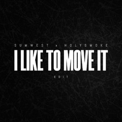 i like to move it (sumwest, holysmoke bkb edit)