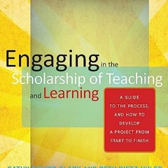 #= Engaging in the Scholarship of Teaching and Learning, A Guide to the Process, and How to Dev