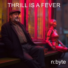 Thrill Is A Fever