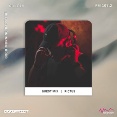Good Morning Bassline S01E28 : GuestMix 020 - Rictus