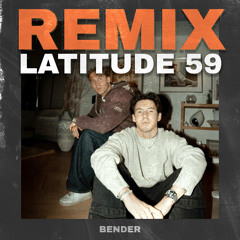 SØTE OG RARE GUTTER - BENDER (LATITUDE 59 REMIX)