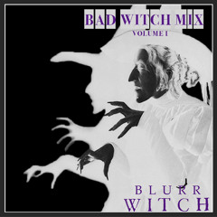BAD WITCH MIX VOL. 1