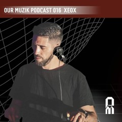 OM Podcast 16 -  XEOX