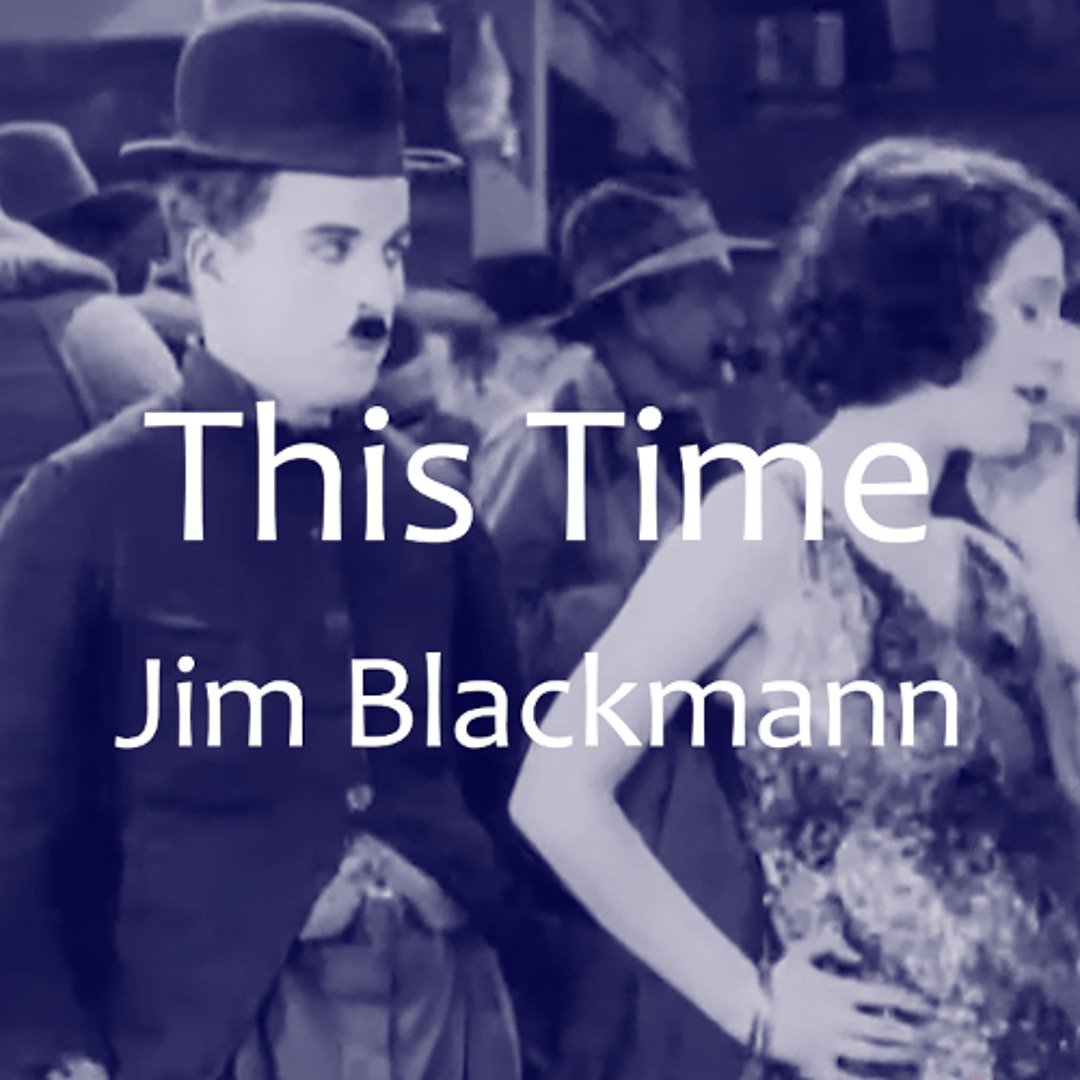 Stream This Time by Jim Blackmann | Listen online for free on SoundCloud
