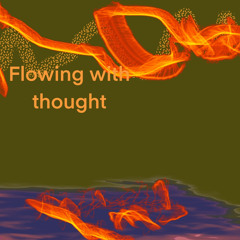 Flowing with thought