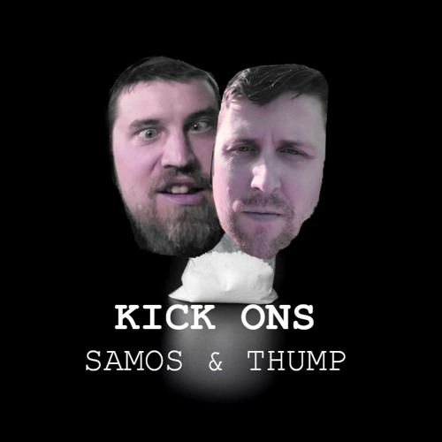 Kick Ons - SAMO5 & BertFromGrindr