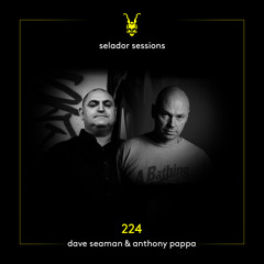 Selador Sessions 224 | Dave Seaman & Anthony Pappa