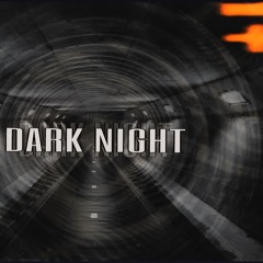 DARK NIGHT