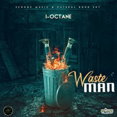 I-Octane - Wasteman (Raw) [Porus Riddim]