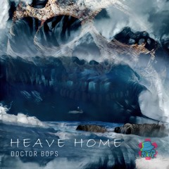 Heave Home - Doctor Bops (Snippet) DL in Desc