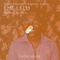 Quim Manuel O Espirito Santo - Eme Lelu (Clain Remix)