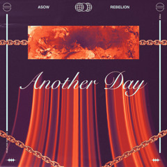 Rebelion - Another Day (ASOW Bootleg)