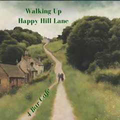Walking Up Happy Hill Lane
