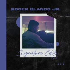 Roger Blanco Jr Signature Edits Vol. 9