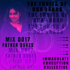 FRUITS OF OUR LABOR, MIX 0017: FATHER DUKES