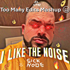 Sickmode - I Like The Noise (Too Many Edits Mashup 😝)