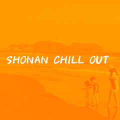 SHONAN CHILL OUT