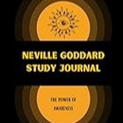 Get FREE B.o.o.k Neville Goddard Manifestation Study Journal: The Power of Awareness