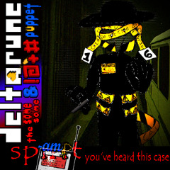 [DISQUALIFIED] sp-ampt. you've heard this case - [Deltarune: The Same Same & !@+# Puppet]