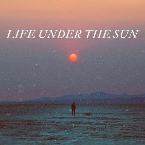 Life Under The Sun