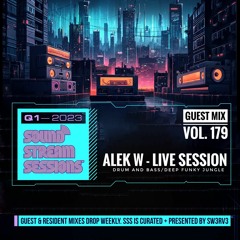Guest Mix Vol. 179 (Alek W) Drum and Bass/Deep Funky Jungle Session